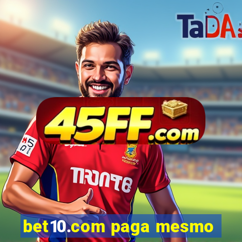 bet10.com paga mesmo